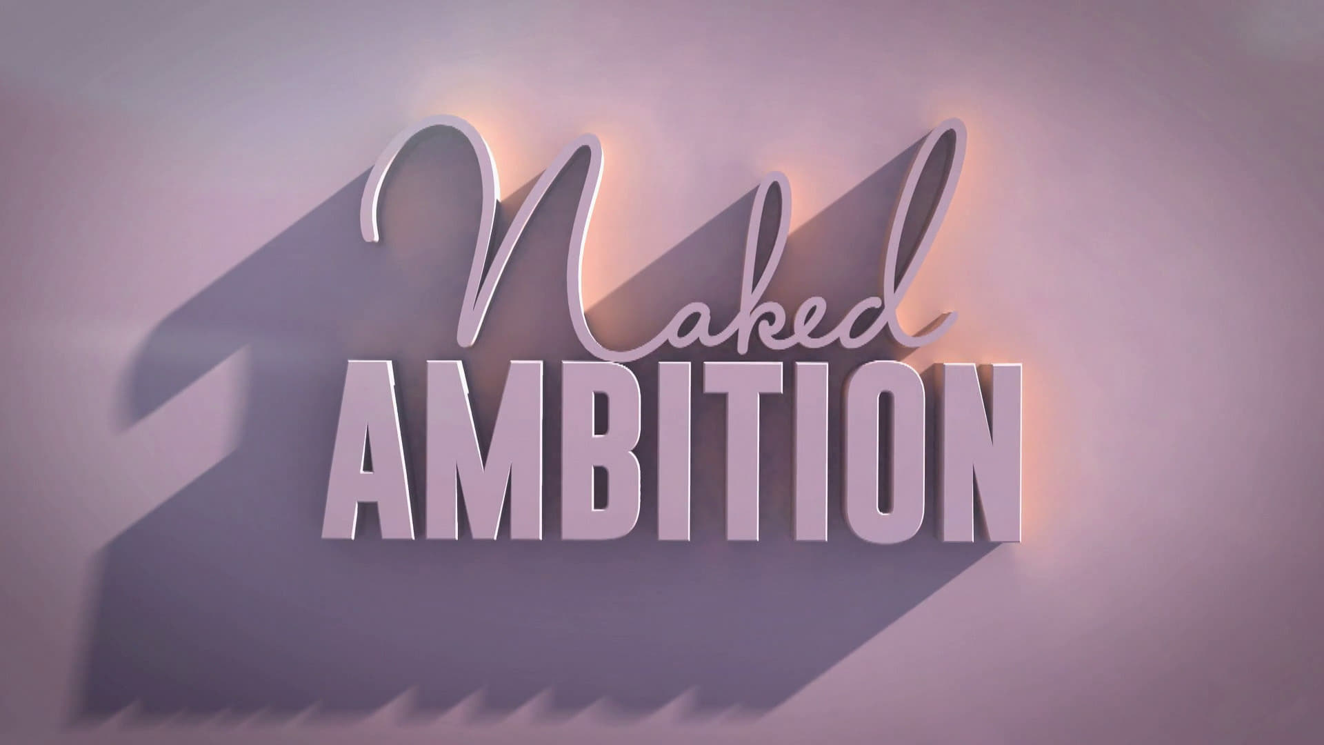 คุยหนังสนุก Naked Ambition จับใจทุกวินาที